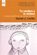 libros  Tu cerebro y la música, el estudio científico de una obsesión humana